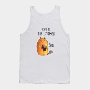 Come to the Cat Fish side! Tank Top